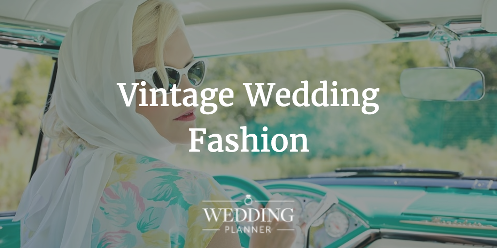 vintage fashion wedding, vintage wedding dresses, vintage bridesmaid dresses