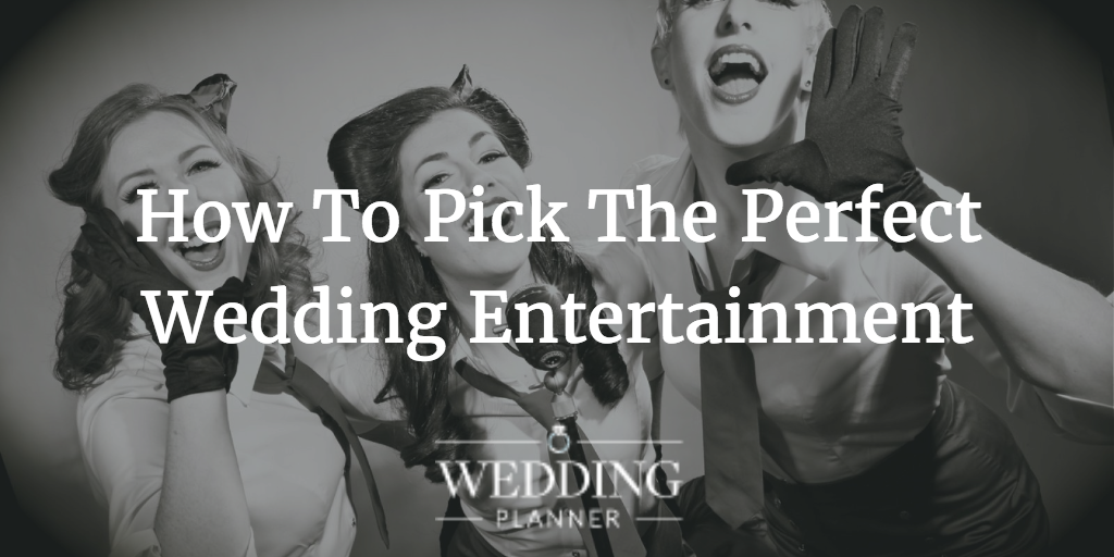 how to pick wedding entertainment