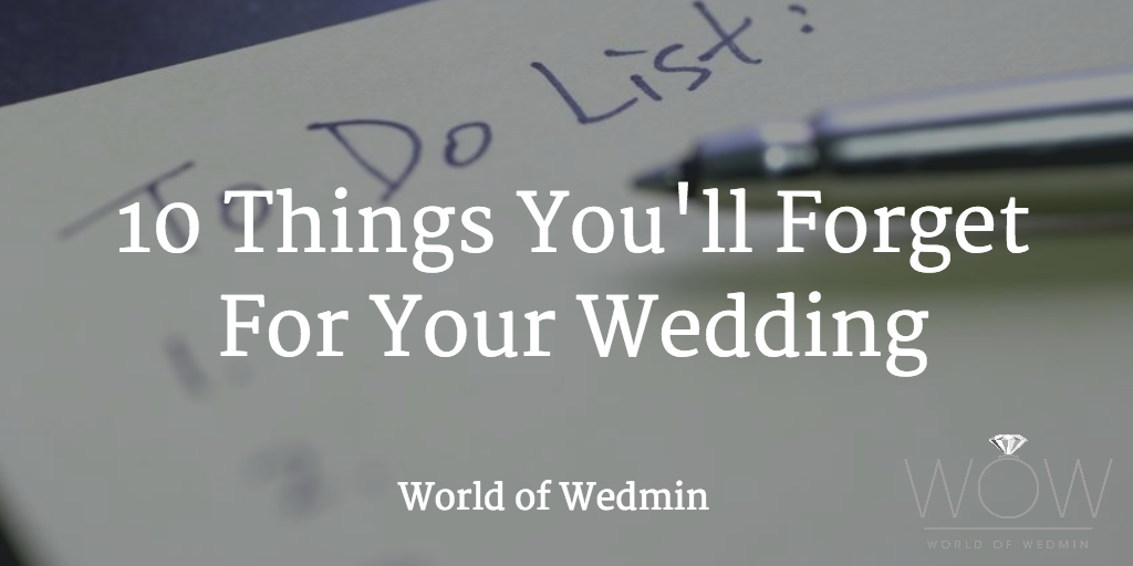 10 things you'll forget for you wedding